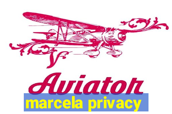 marcela privacy